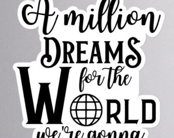 A Million Dreams Sticker - 3 Sizes Available