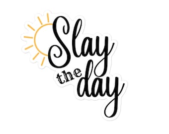 Slay the Day Sticker - 3 Sizes