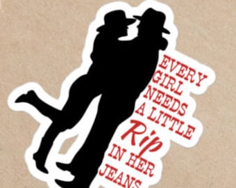 Every Girl Needs a Little Rip in Her Jeans Sticker - 3 sizes