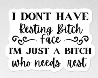 Resting Bitch Face Sticker - 3 Sizes
