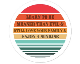 Evil, Family and Sunrise Stickers - 3 sizes