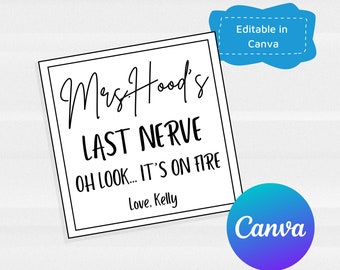 Last nerve - Oh look, it's on fire printable - Teacher Appreciation - Mothers Day - Funny gift - Editable Canva Template