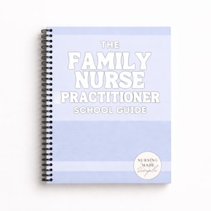 The Family Nurse Practitioner School Guide | FNP School Guide | Family Nurse Practitioner Study Guide | FNP Boards Prep