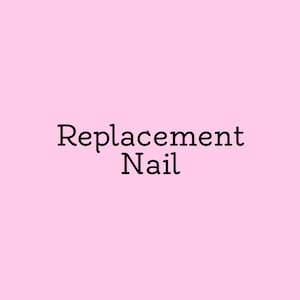 May include: A light pink background with the words "Replacement Nail" in black cursive font. The text is centered in the image.