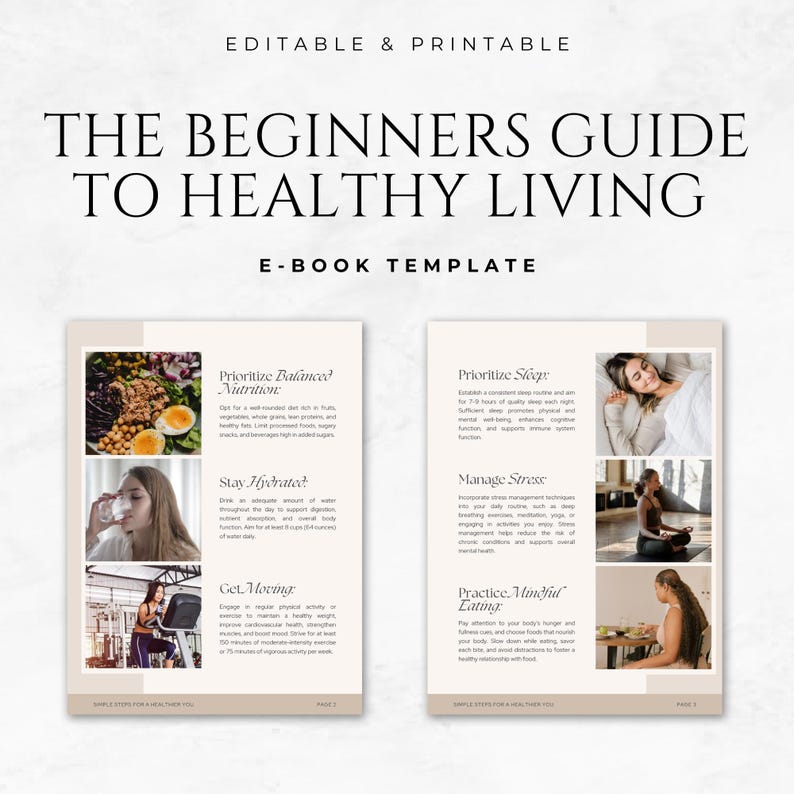Peut inclure: Un mod&egrave;le de livre &eacute;lectronique modifiable et imprimable intitul&eacute; "The Beginners Guide to Healthy Living". Les pages pr&eacute;sentent des sections sur la nutrition, l'hydratation, l'exercice, le sommeil, la gestion du stress et l'alimentation consciente, avec des images.