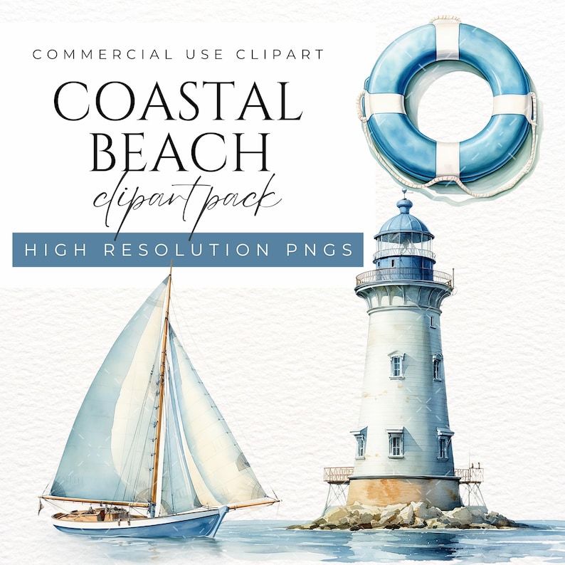 May include: A watercolour illustration set of coastal beach clipart featuring a white lighthouse with a blue roof, a sailboat with white sails, and a blue and white life preserver. The text "COASTAL BEACH clipart pack HIGH RESOLUTION PNGS" is at the top of the image.