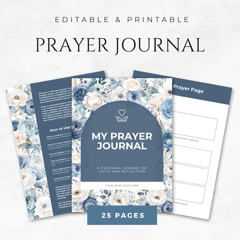May include: A printable prayer journal with a blue and white floral design. The cover features the text "My Prayer Journal" and "A Personal Journey of Faith and Reflection". It includes 25 pages.