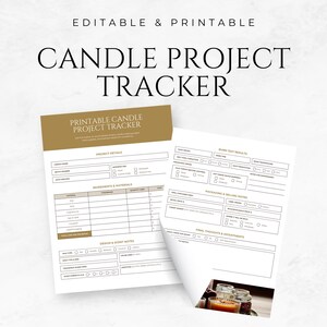 May include: Printable candle project tracker with sections for project details, ingredients, burn test results, and design notes. The text "Editable & Printable" is at the top. The tracker includes space for candle name, batch number, and date created.