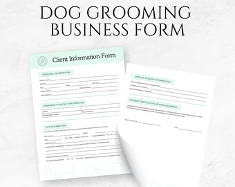 May include: Editable and printable dog grooming business form with sections for client information, service request, and consent and policies acknowledgment.