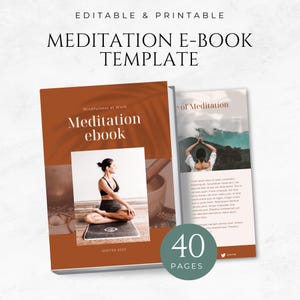 May include: A brown and orange ebook cover with the title "Meditation ebook" and the subtitle "Mindfulness at Work". The cover features a woman sitting in a yoga pose on a meditation mat. The text "Winter 2020" is at the bottom of the cover. The back cover shows a woman meditating in a forest setting with the text "The Benefits of Meditation". The text "40 Pages" is in a circle on the bottom of the cover.