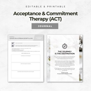 May include: An editable and printable journal for Acceptance & Commitment Therapy (ACT). The journal includes pages with prompts for self-reflection and exercises. The cover features the text "The Journey is the Destination".