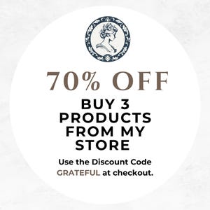 May include: A white circle with a blue and white floral design in the center. The text "70% OFF" is in brown text above the text "BUY 3 PRODUCTS FROM MY STORE". The text "Use the Discount Code GRATEFUL at checkout." is in smaller black text below the store text.