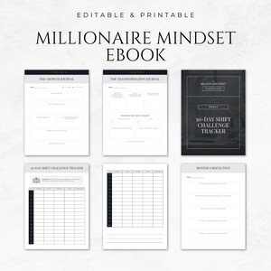 May include: Printable black and white ebook with the title "Millionaire Mindset Ebook". The ebook includes a growth journal, transformation journal, 30-day shift challenge tracker, and monthly reflection pages.