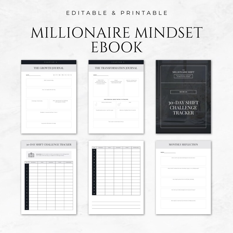 May include: Printable black and white ebook with the title "Millionaire Mindset Ebook". The ebook includes a growth journal, transformation journal, 30-day shift challenge tracker, and monthly reflection pages.