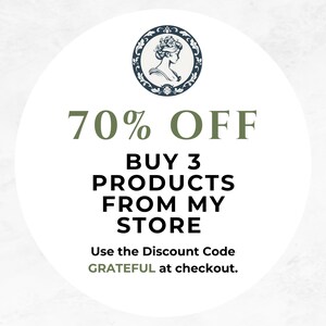 May include: A white circle with a blue and white floral design in the center. The text "70% OFF" is in green text above the text "BUY 3 PRODUCTS FROM MY STORE". Below the text is the text "Use the Discount Code GRATEFUL at checkout."