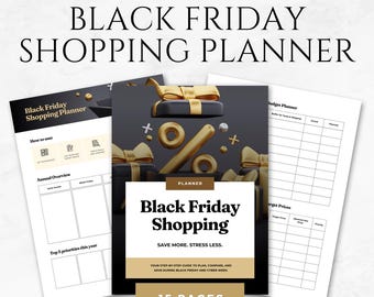 May include: A printable Black Friday shopping planner with a black and gold theme. The planner includes pages for budgeting, planning, and saving. The cover features the text "Black Friday Shopping" and "Save More. Stress Less."