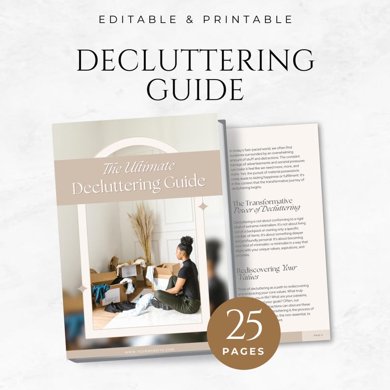 May include: A printable decluttering guide with the title "The Ultimate Decluttering Guide" in a soft beige and white design. The guide features a woman sitting in a room with boxes. The guide is 25 pages.