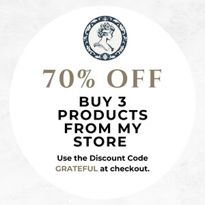 May include: A white circle with a blue and white floral design in the top center. The text "70% OFF" is in brown text. Below the text is "BUY 3 PRODUCTS FROM MY STORE" in black text. Below that is "Use the Discount Code GRATEFUL at checkout." in black text.