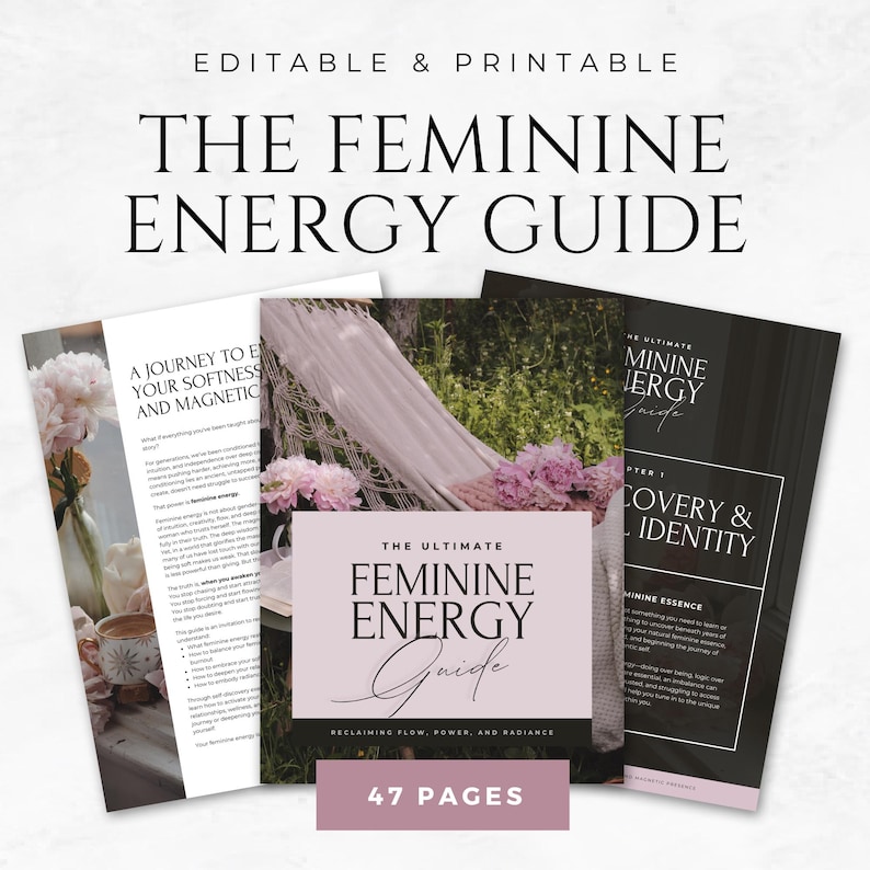 May include: A collection of printable guides titled "The Feminine Energy Guide." The guides feature a soft pink and black color scheme with floral and nature-themed imagery. The cover text reads "The Ultimate Feminine Energy Guide" and "47 Pages."