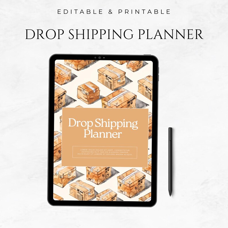 May include: A digital tablet displaying a drop shipping planner with a watercolor background of brown cardboard boxes. The text "Drop Shipping Planner" is displayed on the screen. A black stylus is next to the tablet.