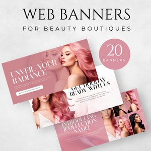 May include: A set of 20 web banners for beauty boutiques. The banners feature images of women with pink hair and text that says "Unveil Your Radiance", "Get Holiday Ready With Us", and "Introducing Collection Name".