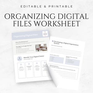 May include: A printable worksheet with the title "Organizing Digital Files Worksheet". The worksheet includes sections on why organizing digital files is important, why people struggle with it, identifying digital clutter, and developing a digital organization system.