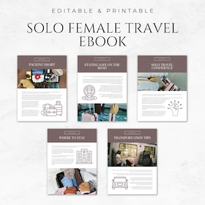 May include: An ebook cover with the title "SOLO FEMALE TRAVEL EBOOK" and the words "EDITABLE & PRINTABLE" at the top. The cover features five sections: Packing Smart, Staying Safe on the Road, Solo Travel Confidence, Where to Stay, and Transportation Tips.