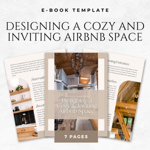 May include: An e-book template titled "Designing a Cozy and Inviting Airbnb Space." The cover features a neutral colour palette with interior design photos. The e-book has 7 pages and is designed for interior decor.