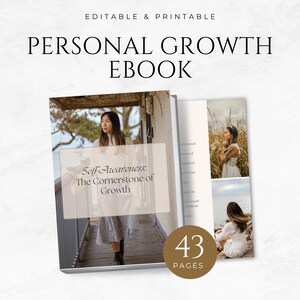 May include: An ebook titled "Personal Growth Ebook" with the text "Self-Awareness: The Cornerstone of Growth" on the cover. The ebook has 43 pages and features images of a person in a white dress.