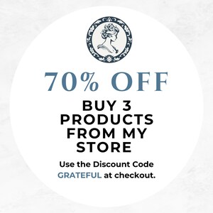May include: A white circle with a blue border and a blue and white illustration of a woman's head with a floral crown. The text "70% OFF BUY 3 PRODUCTS FROM MY STORE Use the Discount Code GRATEFUL at checkout." is written in black.