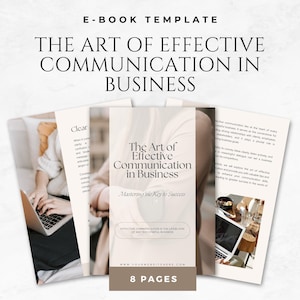 May include: An e-book template titled "The Art of Effective Communication in Business." The cover is a soft beige design with the title in an elegant serif font. The image shows several open pages with text and images, suggesting a business and communication theme.