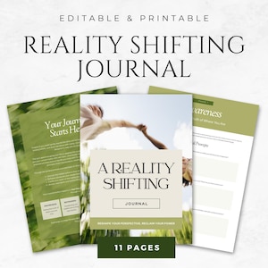 May include: A Reality Shifting Journal with the text "A Reality Shifting Journal" on the cover. The journal is surrounded by green and white pages with the text "Your Journey Starts Here" and "Awareness". The journal has 11 pages.