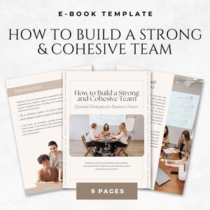 May include: E-book template titled "How to Build a Strong & Cohesive Team." The cover features a photo of a team meeting. The e-book is 9 pages long and includes essential strategies for business owners. The design is clean and professional.