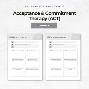 May include: A printable journal with the title "Acceptance & Commitment Therapy (ACT)". The journal is designed for psychological flexibility and includes sections on unhooking and making room. The pages are white with black text.