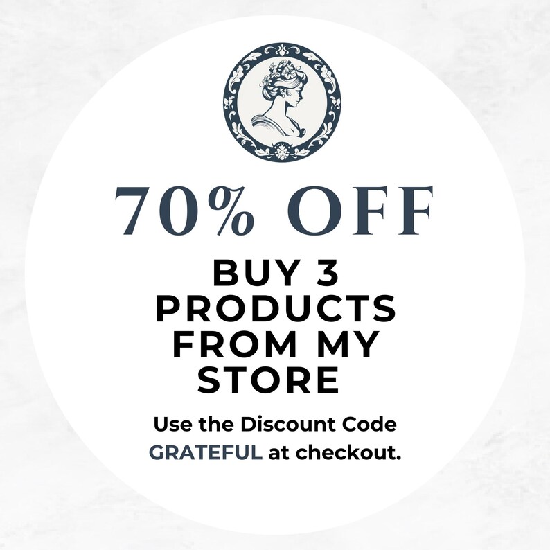 May include: A white circle with a blue and white illustration of a woman with a floral crown. The text "70% OFF BUY 3 PRODUCTS FROM MY STORE Use the Discount Code GRATEFUL at checkout." is written in black.