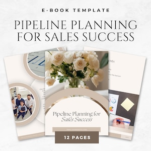 May include: An ebook template titled "Pipeline Planning for Sales Success" with a floral arrangement and several open pages. The cover features the title and the text "12 Pages". The design includes beige and brown accents.