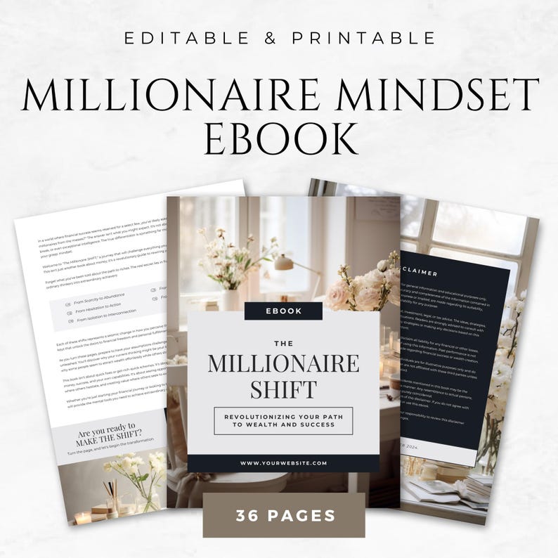 May include: A black and white ebook cover with the title "The Millionaire Shift: Revolutionizing Your Path to Wealth and Success". The cover features a photo of a white table with a vase of white flowers and a lamp. The text "36 Pages" is at the bottom of the cover.