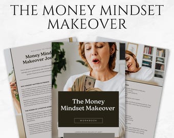 May include: A workbook titled "The Money Mindset Makeover" with a brown background and white text. The workbook is 89 pages long and features a woman looking at a stack of cash. The cover also includes the text "Welcome to Your Money Mind Makeover Journey".