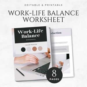 May include: A printable work-life balance worksheet with 8 pages. The cover features a photo of a person's hands typing on a laptop. The color palette includes black, gray, and brown.