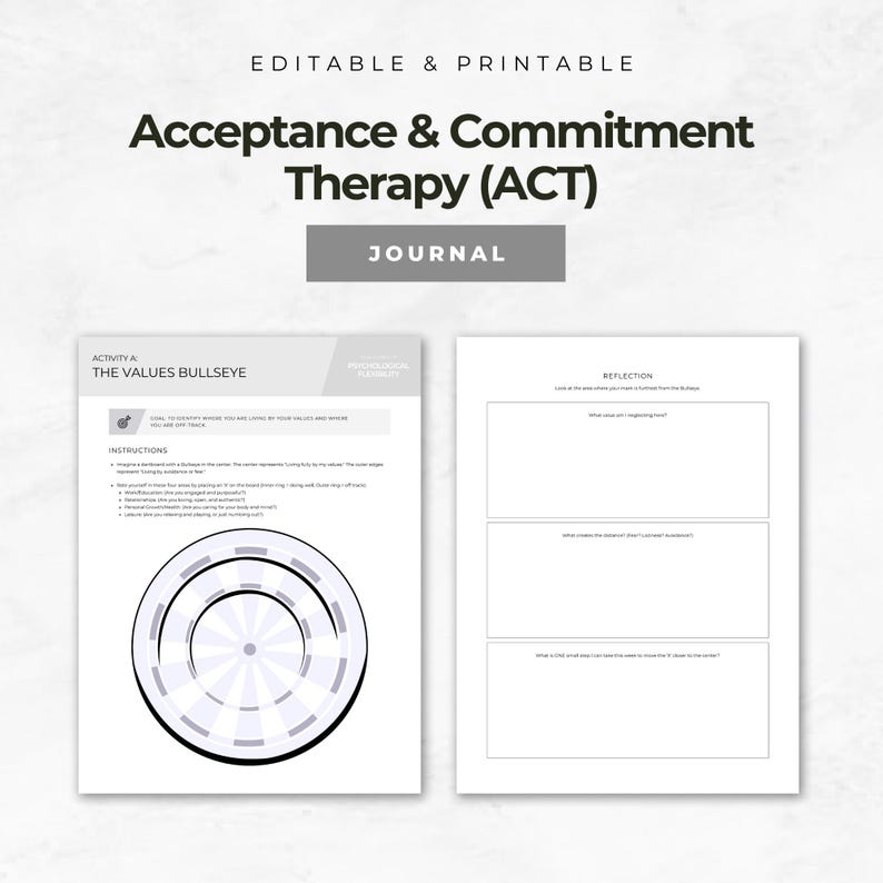 May include: A printable journal with the text "Acceptance & Commitment Therapy (ACT)" and "Journal." The journal includes a values bullseye activity and a reflection section. The design is in shades of gray and white.