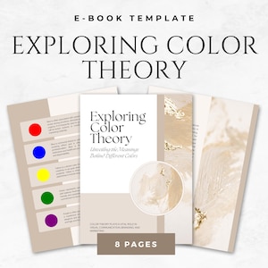 May include: An ebook template titled "Exploring Color Theory" with a white cover and beige pages. The cover text reads "Exploring Color Theory: Unveiling the Meanings Behind Different Colors." Additional pages display color theory examples. The ebook is 8 pages.
