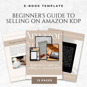 May include: An ebook template titled "Beginner's Guide to Selling on Amazon KDP" with the word "Amazon" in large letters. The cover features images of tablets and e-readers. The guide has 13 pages and provides essential steps for self-publishing.