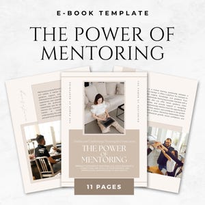 May include: E-book template titled "The Power of Mentoring" in beige and white. The cover displays the title in a large, elegant font. Inside, there are images of people and text. The e-book is 11 pages long.