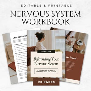 May include: A stack of printable workbooks with the title "Nervous System Workbook". The central workbook is titled "Befriending Your Nervous System" and includes the text "A Compassionate Journal for Connection and Healing". The image also includes the text "20 Pages".