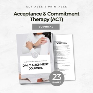 May include: A printable journal with the title "Acceptance & Commitment Therapy (ACT)". The cover features a person in a white top, with the text "Daily Alignment Journal". The journal has 23 pages.