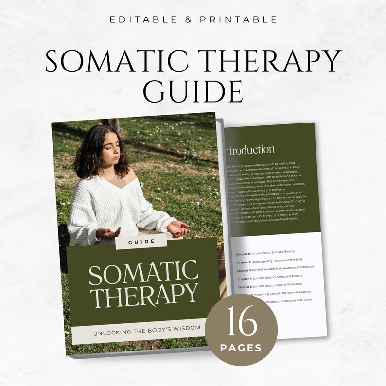 May include: A green and white guide book titled "Somatic Therapy: Unlocking the Body's Wisdom" with a woman meditating on the cover. The book has 16 pages and includes chapters on understanding trauma and the body, mindfulness and body awareness techniques, somatic resources for stress and trauma, and more.