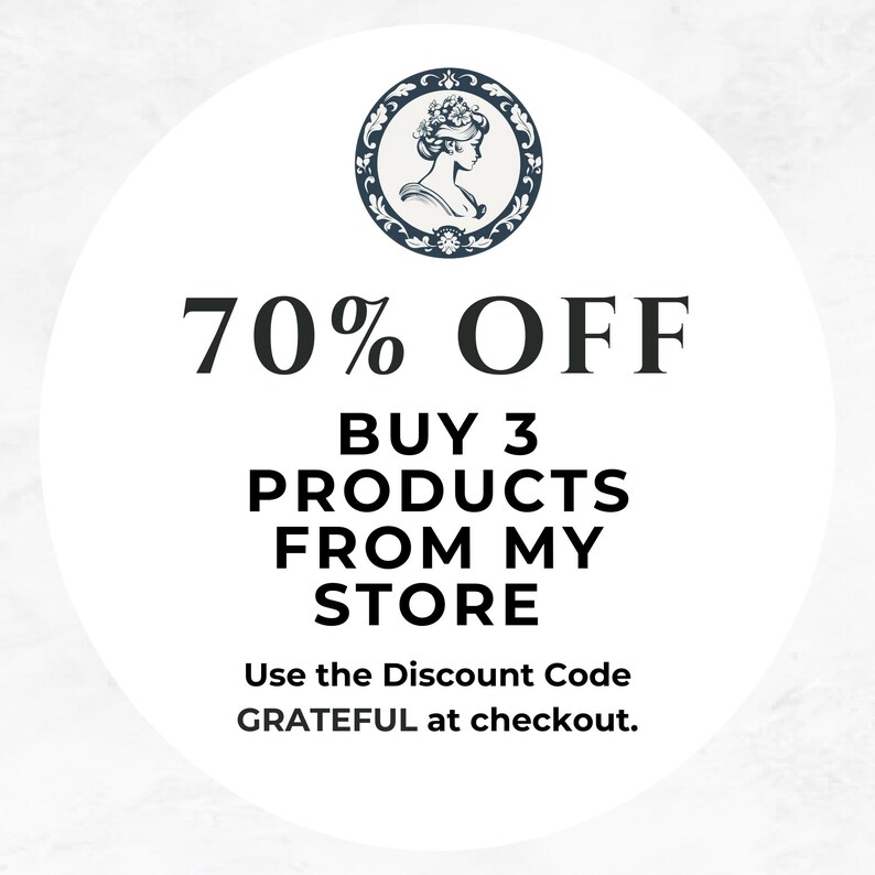 May include: White circle with a black border and text that reads "70% OFF BUY 3 PRODUCTS FROM MY STORE Use the Discount Code GRATEFUL at checkout."