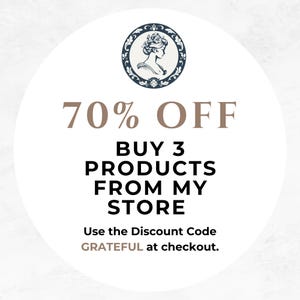 May include: A white circle with a blue and white floral design in the top center. The text "70% OFF" is in brown text. Below the text is "BUY 3 PRODUCTS FROM MY STORE" in black text. The text "Use the Discount Code GRATEFUL at checkout." is in smaller black text.
