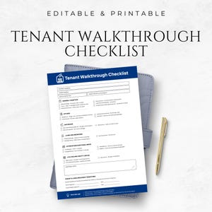 May include: A blue and white "Tenant Walkthrough Checklist" on a light blue notebook with a gold pen. The checklist is editable and printable, with sections for property details, general condition, and tenant signatures.