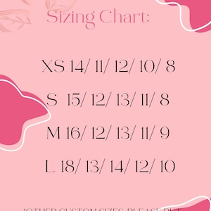 May include: Sizing chart for clothing with measurements in inches. XS: 14/11/12/10/8, S: 15/12/13/11/8, M: 16/12/13/11/9, L: 18/13/14/12/10.  *OTHER CUSTOM SIZES, PLEASE PUT YOUR SIZE AT CHECKOUT NOTE